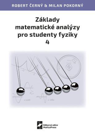 Kniha: Základy matematické analýzy pro studenty fyziky 4 - Robert Černý