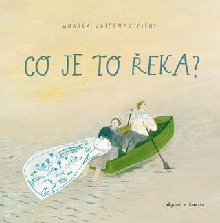 Kniha: Co je to řeka? - 1. vydanie - Monika Vaicenaviciene