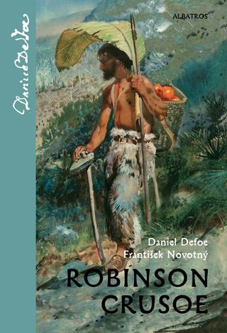 Kniha: Robinson Crusoe - Daniel Defoe, František Novotný