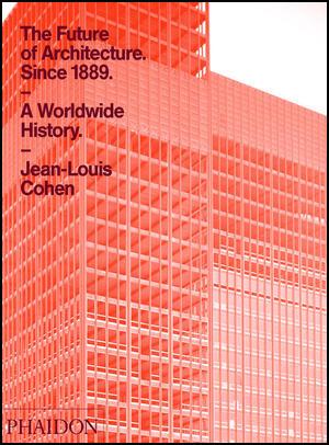 Kniha: Future of Architecture Since 1889 - Jean-Louis Cohen
