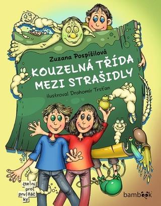 Kniha: Kouzelná třída mezi strašidly - 1. vydanie - Zuzana Pospíšilová