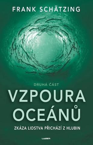 Kniha: Vzpoura oceánů (2. část) - Zkáza lidstva přichází z hlubin - 2. vydanie - Frank Schätzing