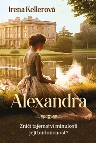Kniha: Alexandra - 1. vydanie - Irena Kellerová