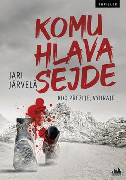 Kniha: Komu hlava sejde - 1. vydanie - Järi Jarvelä