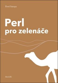 Kniha: Perl pro zelenáče - 1. vydanie - Pavel Satrapa