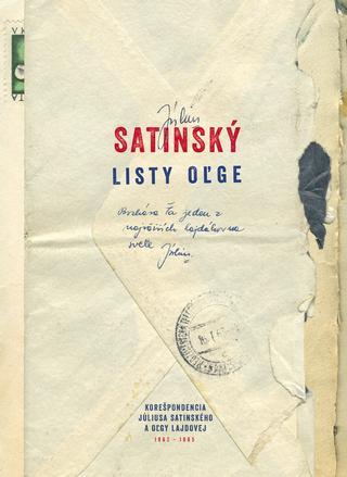 Kniha: Listy Oľge - Korešpondencia Júliusa Satinského a Oľgy Lajdovej 1962 - 1965 - Július Satinský