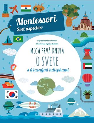 Kniha: Moja prvá kniha o svete (Montessori: Svet úspechov) - Montessori: Svet úspechov - Chiara Piroddi