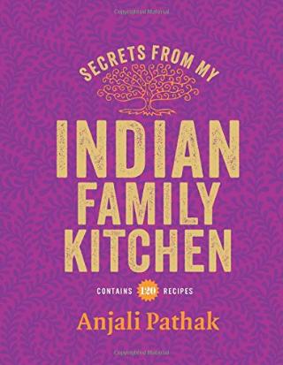 Kniha: Secrets From My Indian Family Kitchen - Anjali Pathak