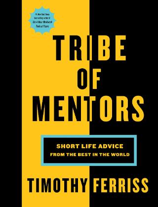 Kniha: Tribe of Mentors : Short Life Advice from the Best in the World - 1. vydanie - Timothy Ferriss
