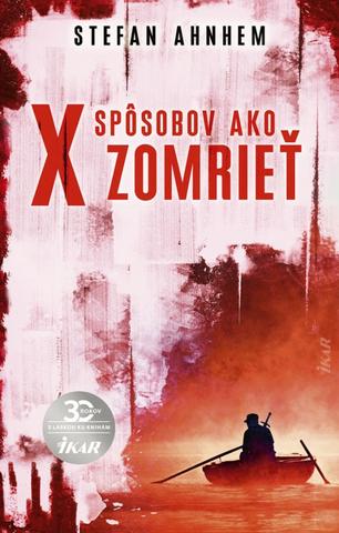 Kniha: X sposobov, ako zomrieť - 1. vydanie - Stefan Ahnhem