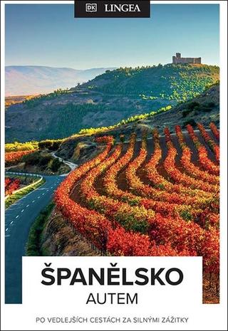 Kniha: Španělsko autem - po vedlejších cestách za silnými zážitky - 1. vydanie