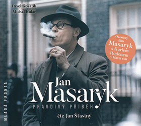 Médium CD: Jan Masaryk Pravdivý příběh - 1. vydanie - Pavel Kosatík; Michal Kolář; Jan Šťastný