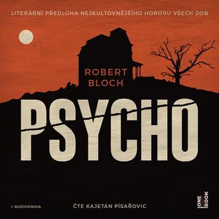 audiokniha: Psycho - CDmp3 (Čte Kajetán Písařovic) - 1. vydanie - Robert Bloch