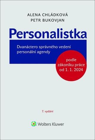 Kniha: Personalistka - Dvanáctero správného vedení personální agendy - 7. vydanie - Alena Chládková, Petr Bukovjan