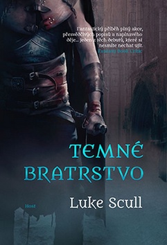 Kniha: Temné bratrstvo - První díl trilogie - 1. vydanie - Luke Scull