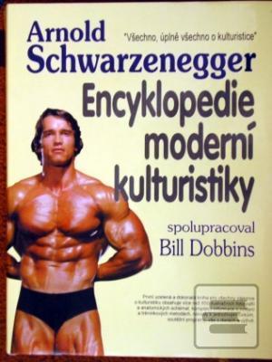 Kniha: Encyklopedie mod. kulturistiky - Arnold Schwarzenegger