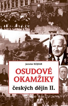 Kniha: Osudové okamžiky českých dějin II. - Jaroslav Kojzar