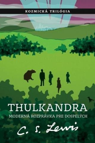Kniha: Thulkandra - Moderná rozprávka pre dospelých - C. S. Lewis
