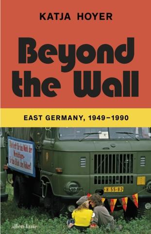 Kniha: Beyond the Wall - Katja Hoyer