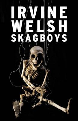 Kniha: Skagboys - Irvine Welsh