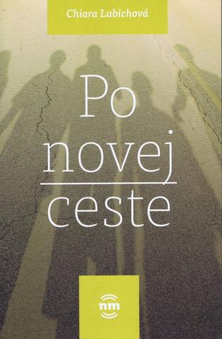 Kniha: Po novej ceste - 1. vydanie - Chiara Lubichová