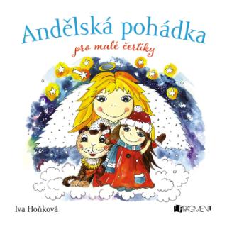 Kniha: Andělská pohádka pro malé čertíky - 1. vydanie - Iva Hoňková