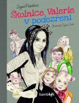 Kniha: Školnice Valerie v podezření - 1. vydanie - Zuzana Pospíšilová