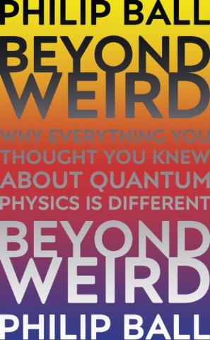 Kniha: Beyond Weird - Philip Ball