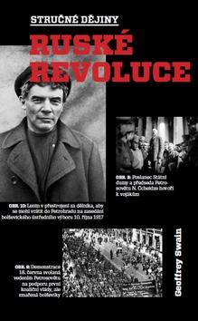 Kniha: Stručné dějiny ruské revoluce - 1. vydanie - Geoffrey Swain