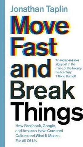 Kniha: Move Fast and Break Things - 1. vydanie - Jonathan Taplin