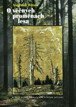 Kniha: O věčných proměnách lesa - Siegfried Weiss