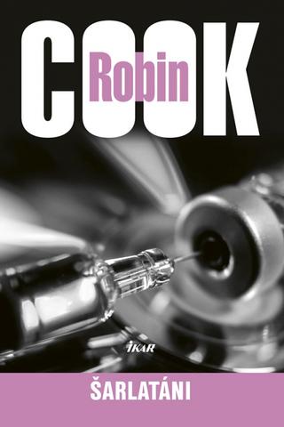 Kniha: Šarlatáni - 1. vydanie - Robin Cook