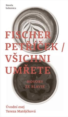 Kniha: Všichni umřete - Hovory ze Slavie - Peter Fischer; Miroslav Petříček