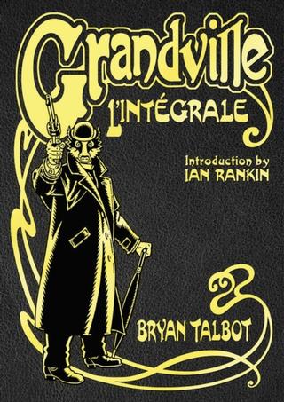 Kniha: Grandville LIntegrale - Bryan Talbot