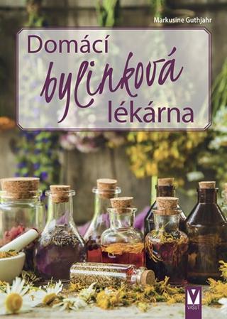 Kniha: Domácí bylinková lékárna - 1. vydanie - Markusine Guthjahr