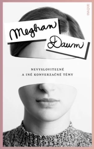 Kniha: Nevysloviteľné a iné konverzačné témy - Meghan Daum