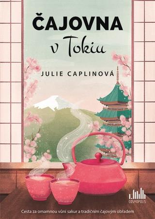 Kniha: Čajovna v Tokiu - Julie Caplin