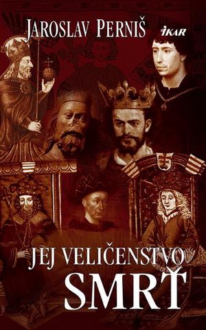 Kniha: Jej veličenstvo smrť - Jaroslav Perniš