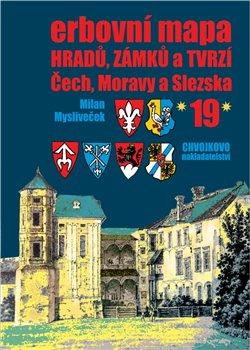 Kniha: Erbovní mapa hradů, zámků a tvrzí Čech, Moravy a Slezska 19 - Milan Mysliveček
