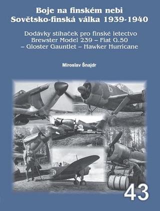 Kniha: Boje na finském nebi Sovětsko-finská válka 1939-1940 - 1. vydanie - Miroslav Šnajdr