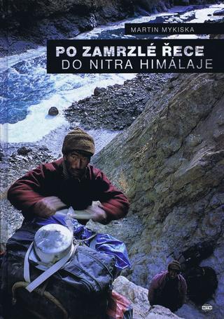 Kniha: Po zamrzlé řece do nitra Himaláje - 2. vydanie - Martin Mykiska