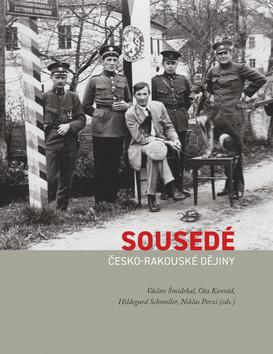 Kniha: Sousedé - Česko-rakouské dějiny - Václav Šmidrkal