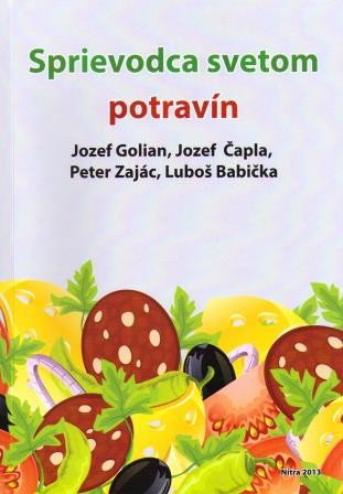 Kniha: Sprievodca svetom potravín - Jozef Čapla, Peter Zajác, Luboš Babička