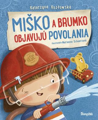 kniha: Miško a Brumko objavujú povolania - 1. vydanie - Katarzyna Kozlowska, Marianna Schoett