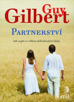 Kniha: Partnerství - Jak uspět ve velkém dobrodružství - Guy Gilbert