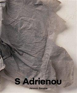 Kniha: S Adrienou - Jaromír Zemina