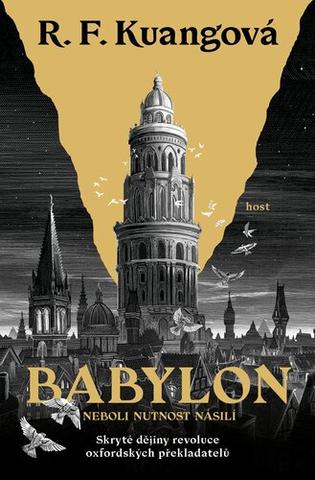 Kniha: Babylon neboli Nutnost násilí - Skryté dějiny revoluce oxfordských překladatelů - 1. vydanie - R. F. Kuang