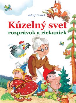 Kniha: Kúzelný svet rozprávok a riekaniek - Adolf Dudek