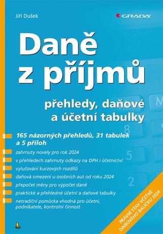 Kniha: Daně z příjmů 2024 - přehledy, daňové a účetní tabulky - 1. vydanie - Jiří Dušek