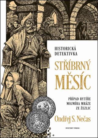 Kniha: Stříbrný měsíc - Případ Mojmíra Mráze ze Žezlic - 1. vydanie - Ondřej S. Nečas